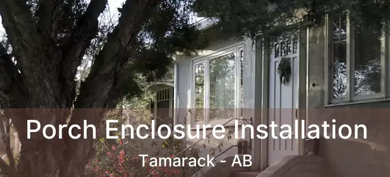  Porch Enclosure Installation Tamarack - AB