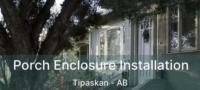  Porch Enclosure Installation Tipaskan - AB