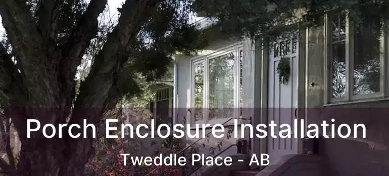  Porch Enclosure Installation Tweddle Place - AB