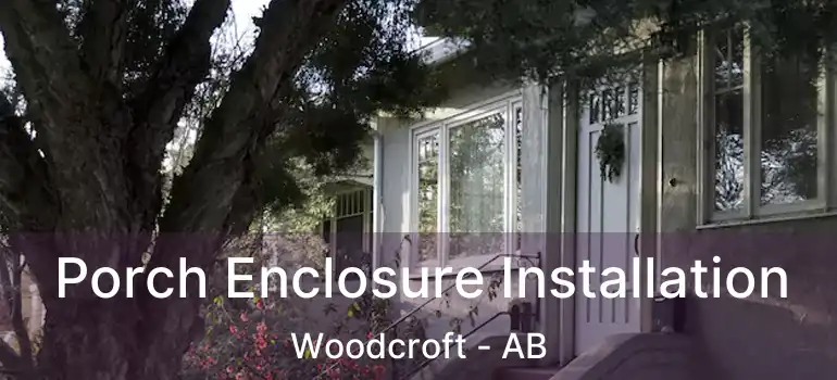  Porch Enclosure Installation Woodcroft - AB