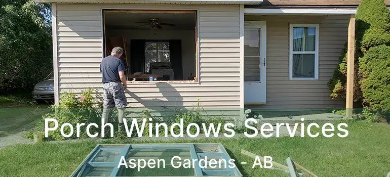  Porch Windows Services Aspen Gardens - AB