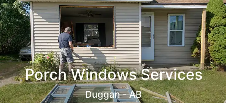  Porch Windows Services Duggan - AB