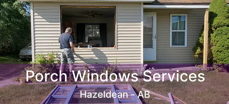  Porch Windows Services Hazeldean - AB