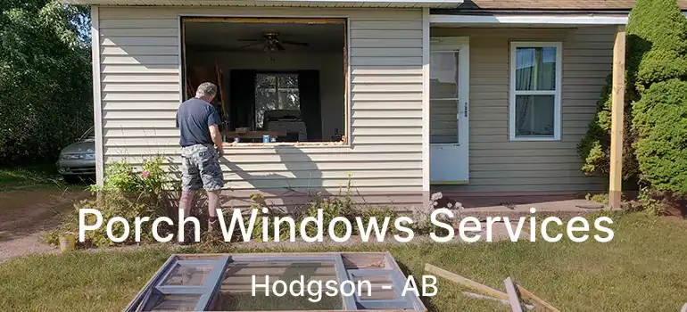  Porch Windows Services Hodgson - AB