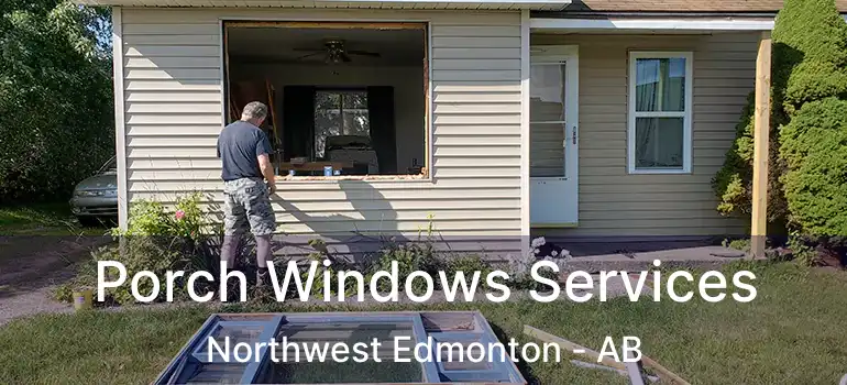  Porch Windows Services Northwest Edmonton - AB