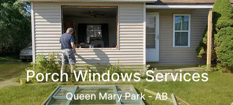  Porch Windows Services Queen Mary Park - AB