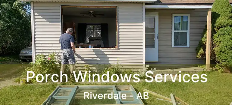  Porch Windows Services Riverdale - AB