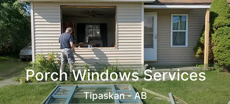  Porch Windows Services Tipaskan - AB