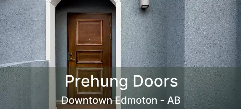  Prehung Doors Downtown Edmoton - AB