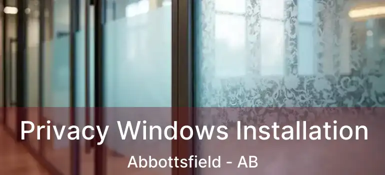  Privacy Windows Installation Abbottsfield - AB