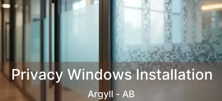  Privacy Windows Installation Argyll - AB