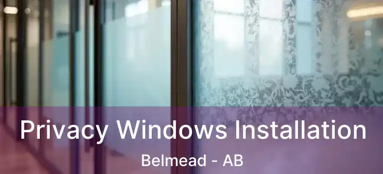  Privacy Windows Installation Belmead - AB