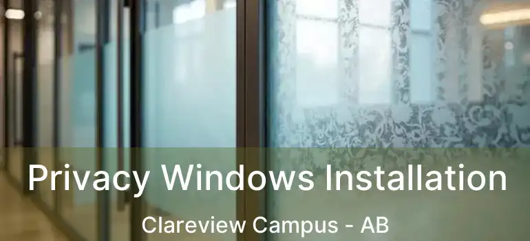 Privacy Windows Installation Clareview Campus - AB