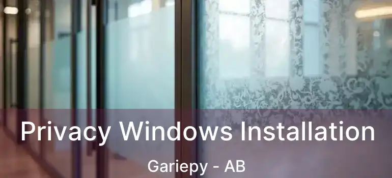  Privacy Windows Installation Gariepy - AB