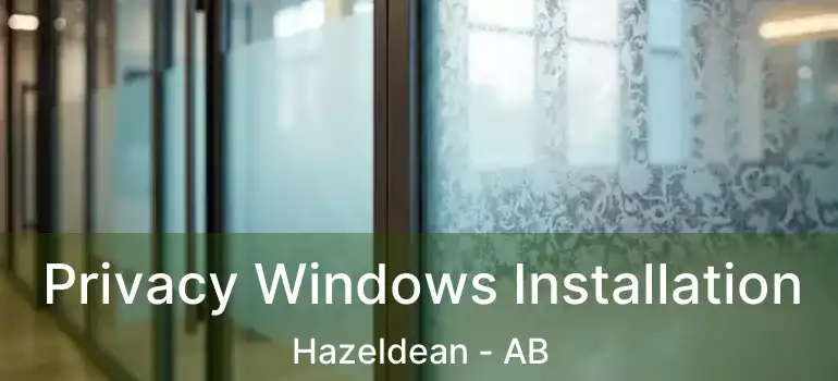  Privacy Windows Installation Hazeldean - AB