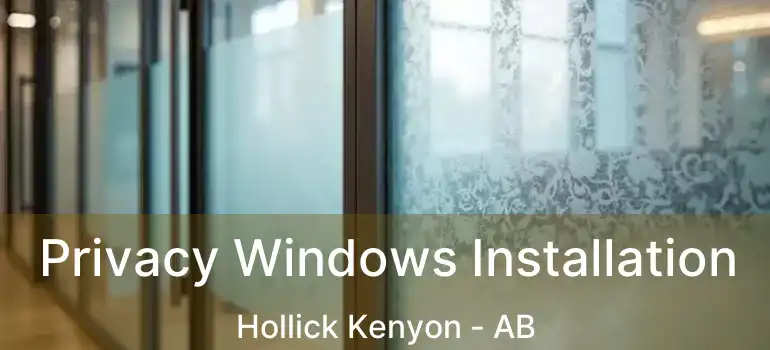  Privacy Windows Installation Hollick Kenyon - AB
