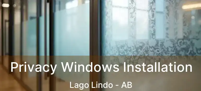  Privacy Windows Installation Lago Lindo - AB