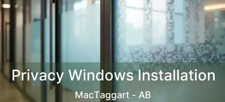  Privacy Windows Installation MacTaggart - AB