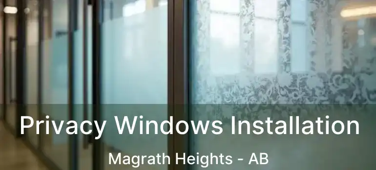  Privacy Windows Installation Magrath Heights - AB
