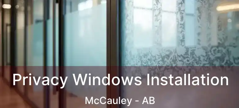  Privacy Windows Installation McCauley - AB