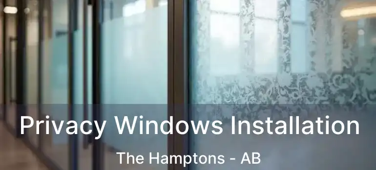  Privacy Windows Installation The Hamptons - AB