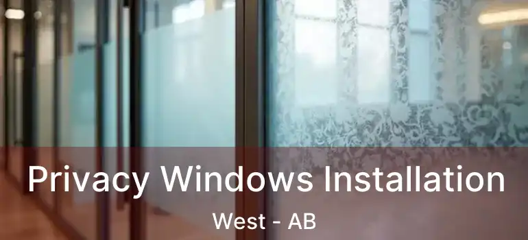  Privacy Windows Installation West - AB