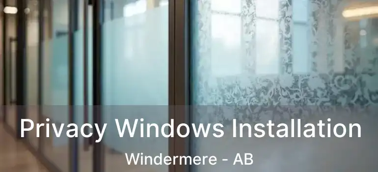  Privacy Windows Installation Windermere - AB