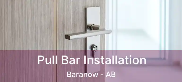  Pull Bar Installation Baranow - AB