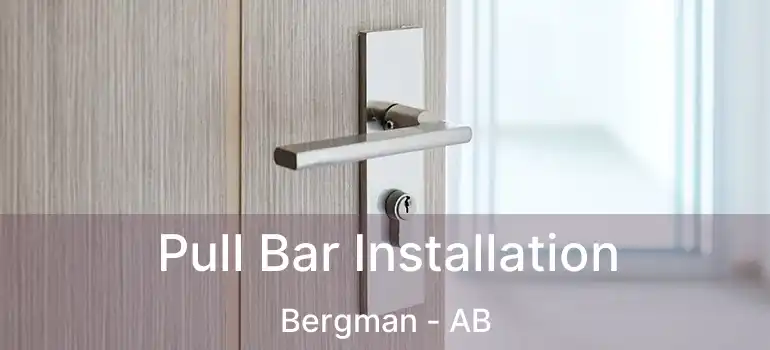  Pull Bar Installation Bergman - AB