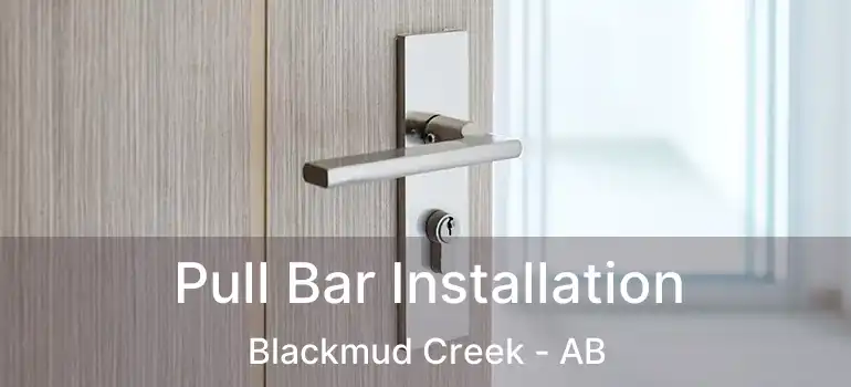  Pull Bar Installation Blackmud Creek - AB