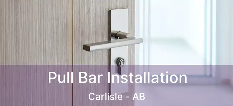  Pull Bar Installation Carlisle - AB