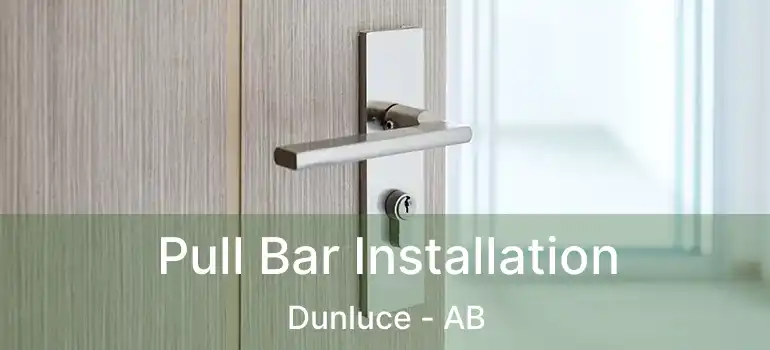  Pull Bar Installation Dunluce - AB