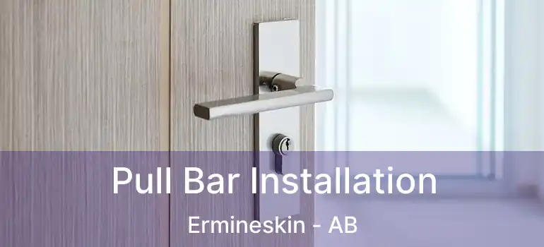  Pull Bar Installation Ermineskin - AB