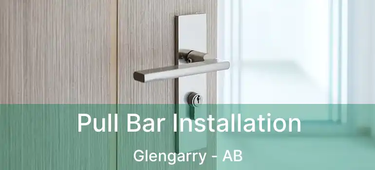  Pull Bar Installation Glengarry - AB