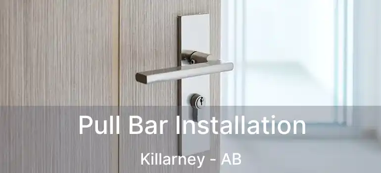  Pull Bar Installation Killarney - AB