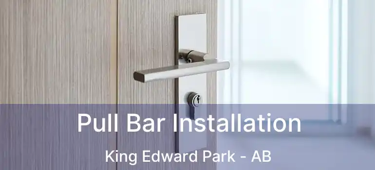  Pull Bar Installation King Edward Park - AB