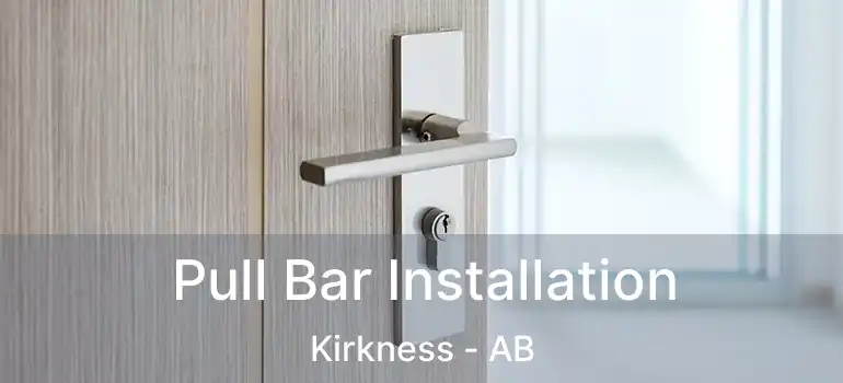  Pull Bar Installation Kirkness - AB