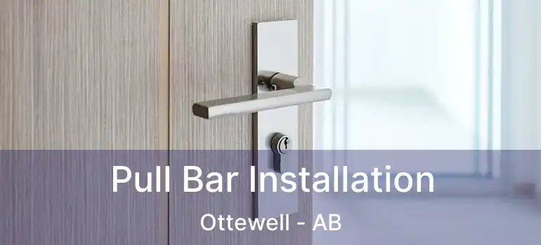  Pull Bar Installation Ottewell - AB