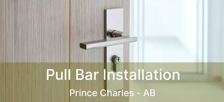  Pull Bar Installation Prince Charles - AB