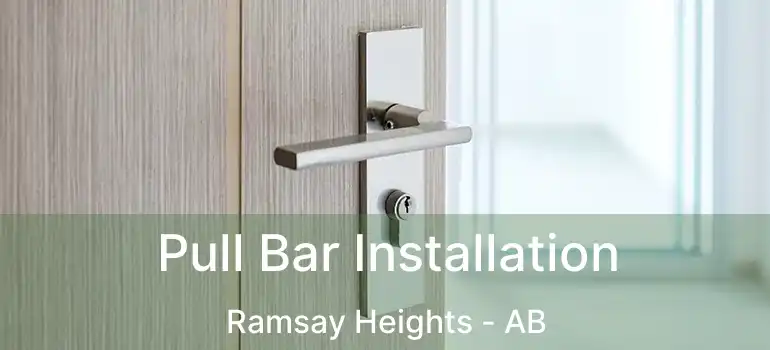  Pull Bar Installation Ramsay Heights - AB