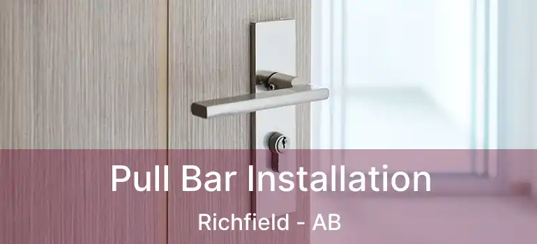  Pull Bar Installation Richfield - AB