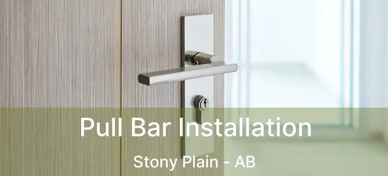  Pull Bar Installation Stony Plain - AB