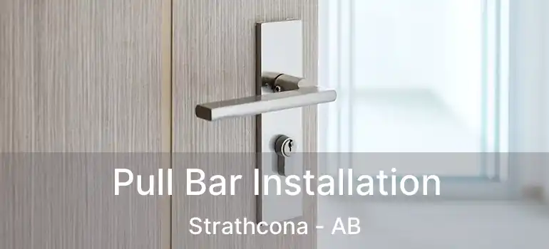  Pull Bar Installation Strathcona - AB
