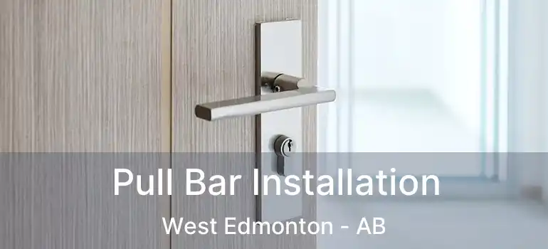  Pull Bar Installation West Edmonton - AB