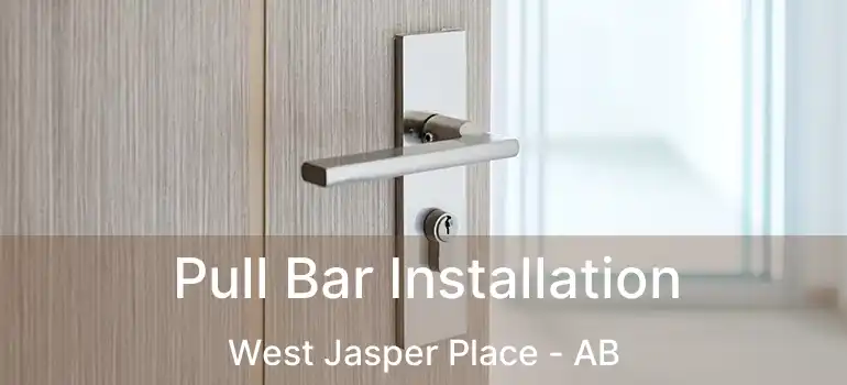  Pull Bar Installation West Jasper Place - AB