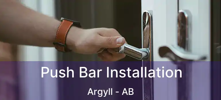  Push Bar Installation Argyll - AB