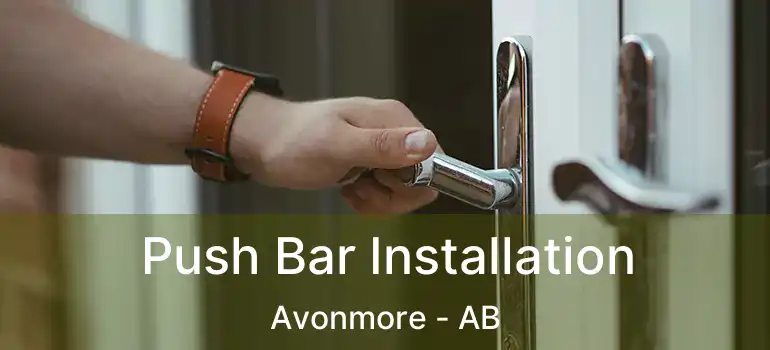  Push Bar Installation Avonmore - AB