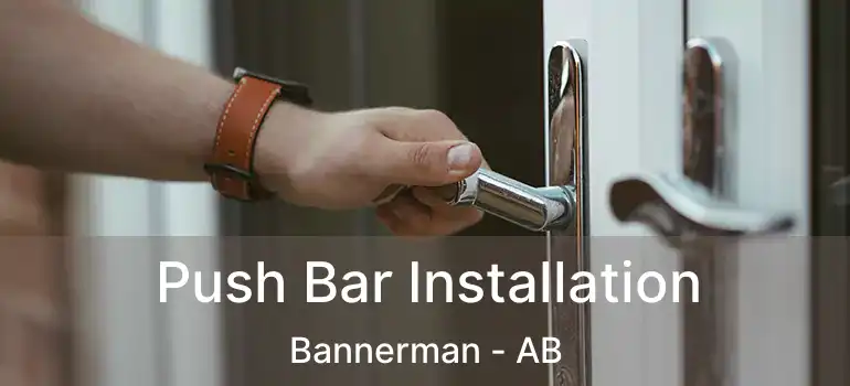  Push Bar Installation Bannerman - AB