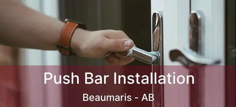  Push Bar Installation Beaumaris - AB