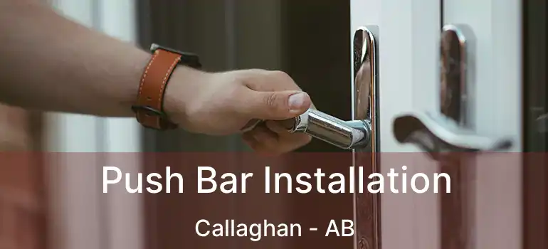  Push Bar Installation Callaghan - AB